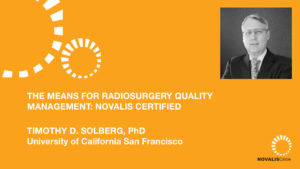 The Means for Radiosurgery Quality Management: Novalis Certified